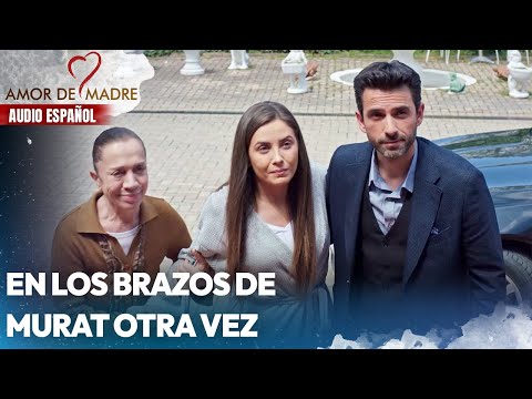 En los brazos de Murat otra vez | Amor de Madre Capitulo 38 | Audio Español | Canım Annem