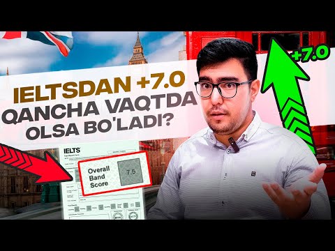 IELTSdan +7.0 olish QANCHA VAQT oladi?