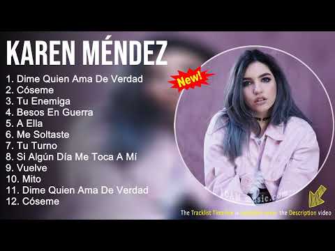 Karen Méndez 2022 Mix - Grandes Éxitos, Sus Mejores Canciones - Dime Quien Ama De Verdad, Cóseme