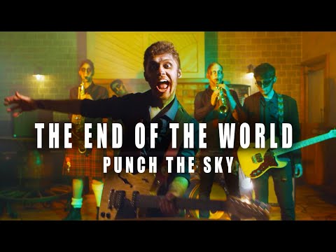 THE END OF THE WORLD - Punch The Sky