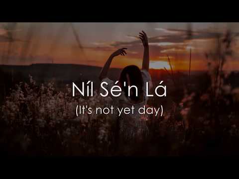 Níl Sé'n Lá - LYRICS + Translation - Celtic Woman