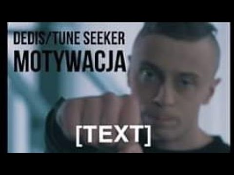 Dedis/Tune Seeker - Motywacja [TEXT]