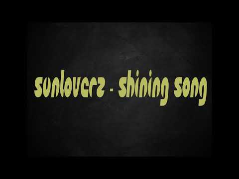 Sunloverz -  Shining Song
