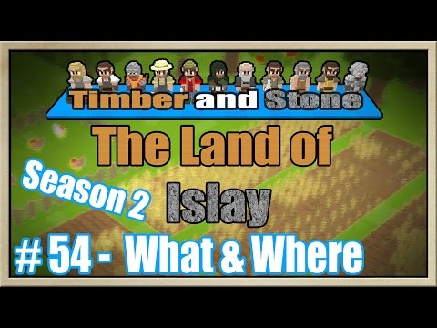 Timber and Stone - [The Land Of Islay - Season 2] - [Part 54] - What & Where