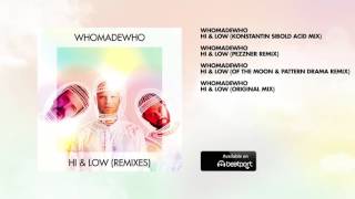 WhoMadeWho - Hi &amp; Low (Remixes)