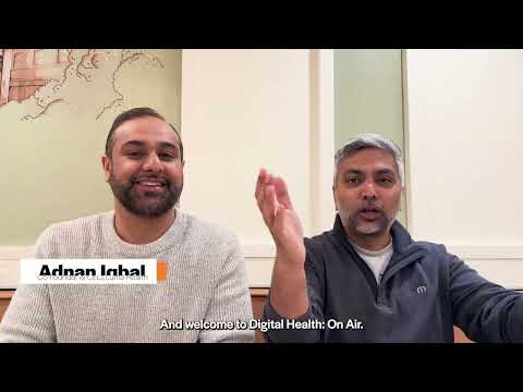 An introduction to Digital Health: On Air with Adnan Iqbal