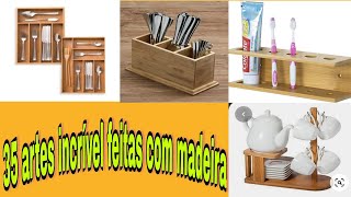 35 ideias incrveis feitas com madeira.