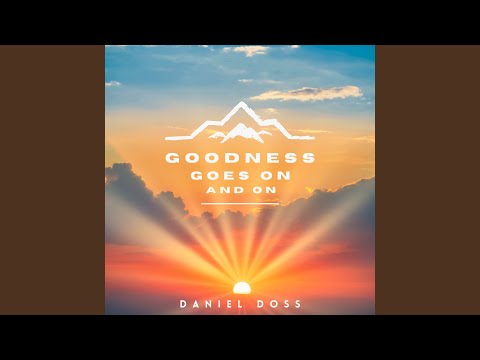 Goodness Goes On And On - Daniel Doss Band