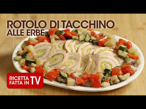 ROTOLO DI TACCHINO ALLE ERBE AROMATICHE di Benedetta Rossi - Ricetta TV Fatto in Casa per Voi