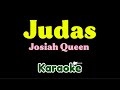 Josiah Queen Judas Karaoke