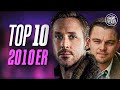 Die 10 BESTEN Filme Der 2010er Jahre