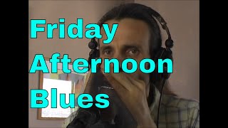 Friday Afternoon Blues - Hohner Special 20 diatonic harmonica (tribute to Little Walter)
