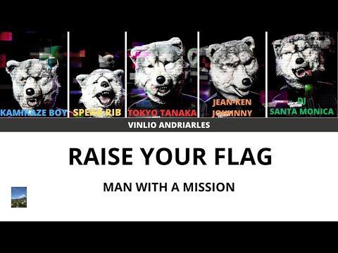 MAN WITH A MISSION - Raise Your Flag (Color Coded Lyrics)