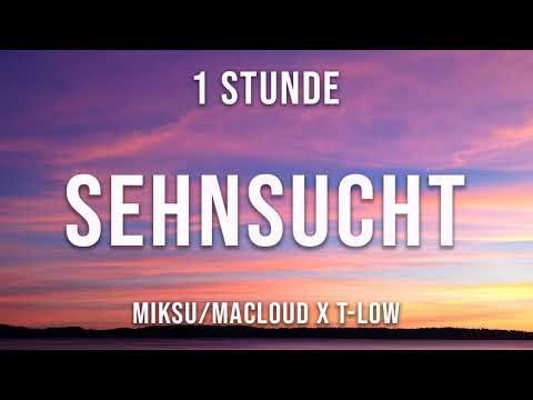 Miksu/Macloud x t-low - Sehnsucht - 1 Stunde