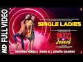 Single Ladies Full Video Indoo Ki Jawani Rochak Kohli Sukh E Jonita G Kiara Advani Aditya S