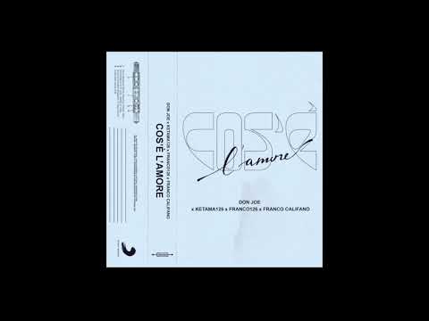 Don Joe X KETAMA 126 X Franco 126 X Franco Califano - Cos'é l'amore (Rakesh RMX)