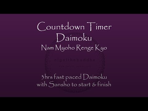 3hrs fast-paced Daimoku - Nam Myoho Renge Kyo - with Countdown Timer and Sansho to start & finish