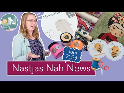 Nastjas Näh News Juni 2023 – Frühling & Sommer Trends, Näh-Gadgets und Verlosung!