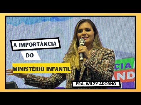 THE IMPORTANCE OF CHILDREN'S MINISTRY | PASTOR WILZY ADORNO