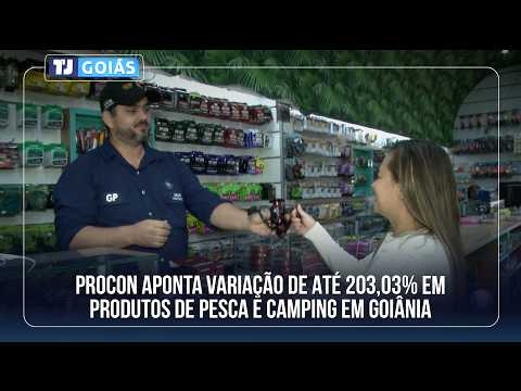 PROCON APONTA VARIAÇÃO DE ATÉ 203,03% EM PRODUTOS DE PESCA E CAMPING EM GOIÂNIA