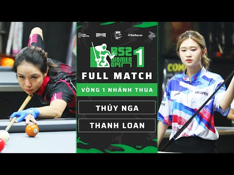 FULL MATCH: Huỳnh Thị Thúy Nga vs Thanh Loan | B52 Women Open 1 | Vòng 1 Nhánh Thua