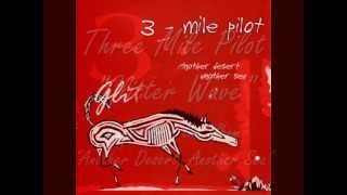 Three Mile Pilot - Glitter Wave