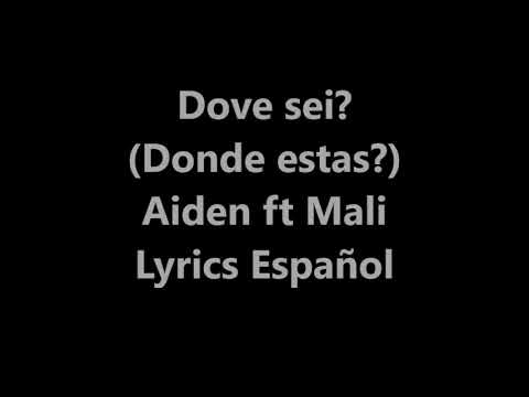 Dove sei (Donde estas)  Aiden ft Mali  Lyrics Español