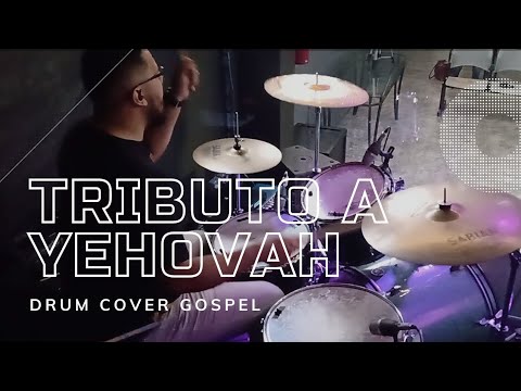 TRIBUTO A YEHOVAH - Drum Cover Gospel