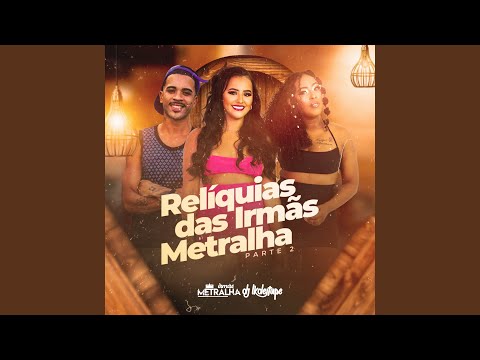 Relíquias das Irmãs Metralha Pt. 2