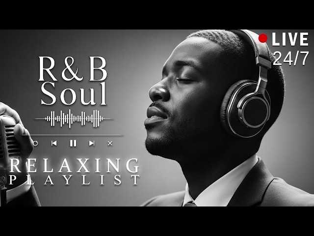 【R&B Soul】Relaxing Chill Playlist – Soulful Vocals & Deep Grooves | 🔴LIVE 24/7 SDDEFAULT Thumbnail