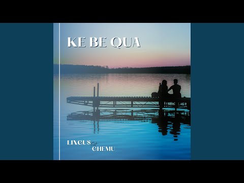 Ke Be Qua (feat. Ghemu)