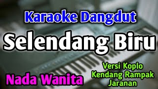 Download lagu SELENDANG BIRU - KARAOKE || NADA WANITA CEWEK || Versi Koplo || Kendang Rampak || Live Keyboard mp3