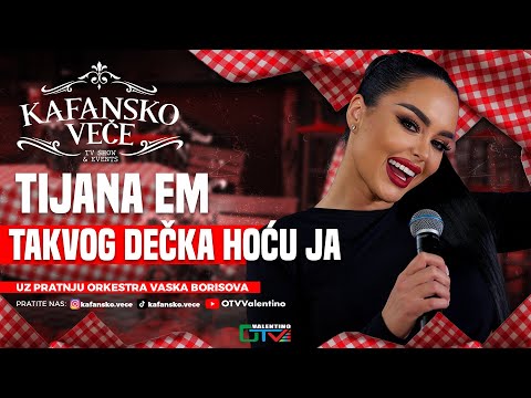 TIJANA EM - TAKVOG DECKA HOCU JA | UZIVO | 2025 (ORK. VASKA BORISOVA) | KAFANSKO VECE