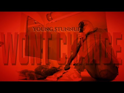 Young $tunnuh - "Won't Change" (Official Music Video) Dir. @moneysignstunnuh