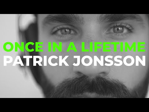 Patrick Jonsson - Once In A Lifetime (Official Music Video)