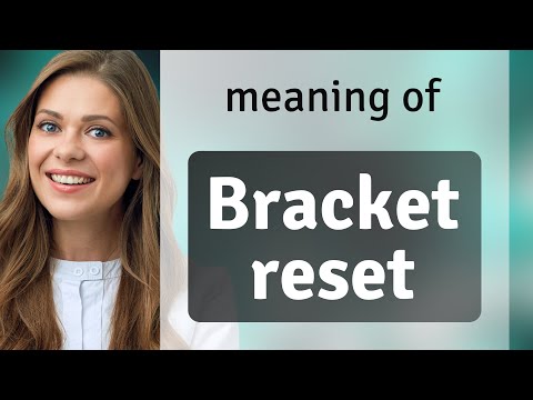 Understanding "Bracket Reset": A Guide for English Language Learners