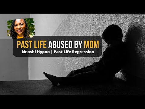 203 Neoshi Hypno - Past life Abused By Mom | Past Life Regression