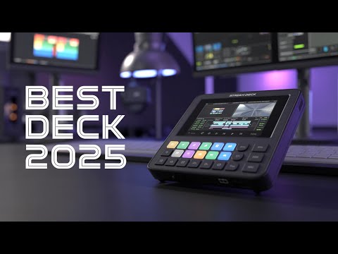 Identifying the Best Stream Deck for 2025