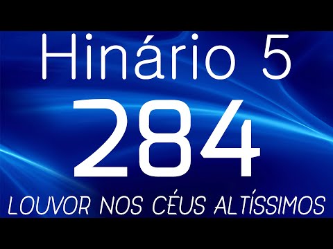 HINO 284 CCB - Louvor Nos Céus Altíssimos - HINÁRIO 5 COM LETRAS