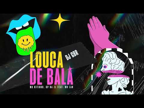 LOUCA DE BALA (Remix) - DJ GBR, DJ GP da ZL, MC Kitinho (Feat. MC Lan)
