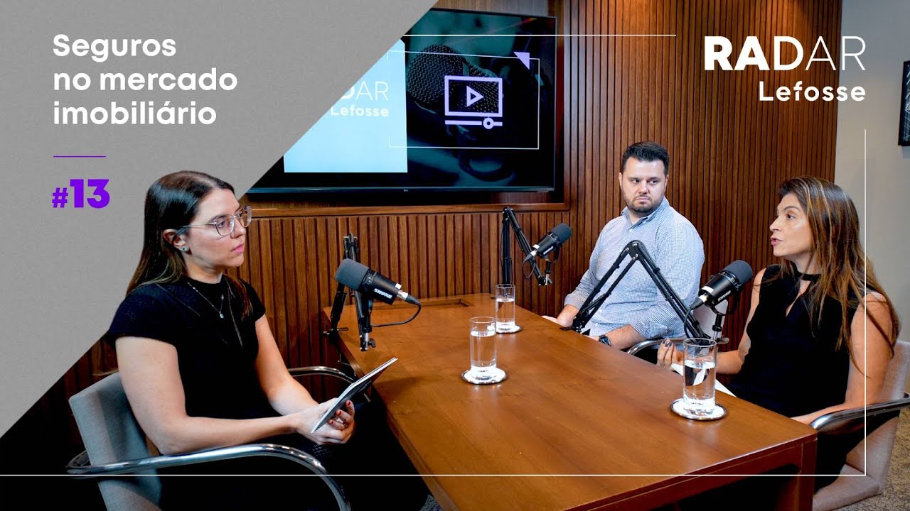 Radar Lefosse #13 Seguros no mercado imobiliário