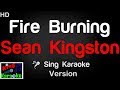 Sean Kingston Fire Burning Karaoke Version King Of Karaoke