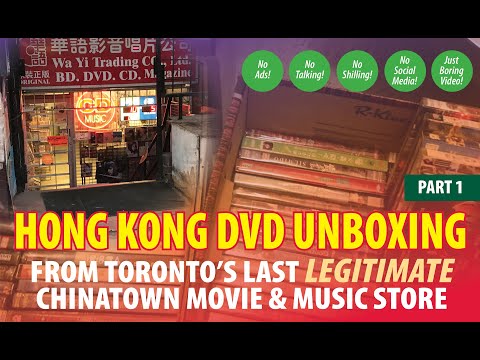 UNBOXING Hong Kong DVD Haul from Toronto's Last Legitimate Chinatown Movie & Music Store – Part 1