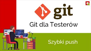 Git dla Testerów: Szybki push