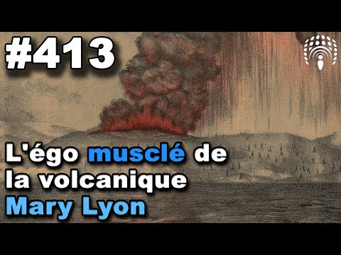 413 - L’égo musclé de la volcanique Mary Lyon