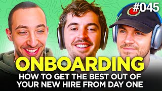 E045: Onboarding: How To Get The Best Out of Your New Hire from Day One