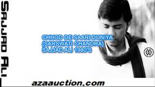 Download lagu CHHOD DE SAARI DUNIYA{SARSWATI CHANDRA} SAJJAD ALI 1980'S mp3