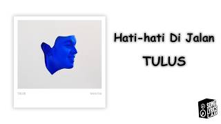 Download lagu TULUS - Hati-hati di Jalan (Lyrics) mp3 Download lagu TULUS - Hati-hati di Jalan (Lyrics) mp3