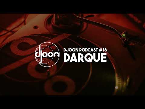 Djoon Podcast #16 -  Darque