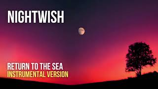 Nightwish - Return To The Sea (Instrumental)